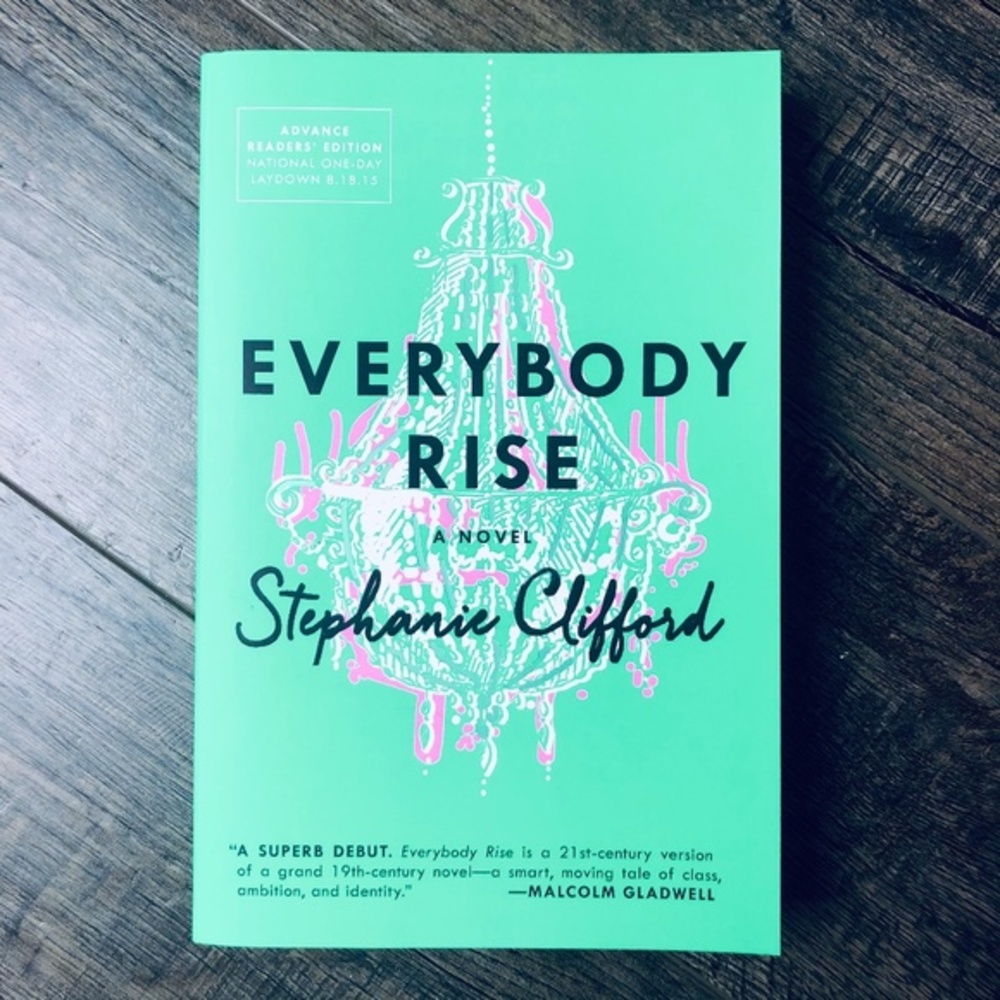 Everybody Rise by Stephanie Clifford (ARC)
